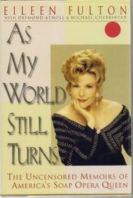 As My World Still Turns: The Uncensored Memoirs of America's Soap Opera Queen