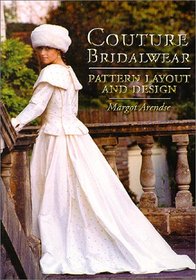Couture Bridalwear: Pattern Layout and Design