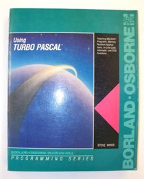 Using Turbo PASCAL (Borland-Osborne/McGraw-Hill Programming)