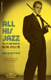 All His Jazz: The Life  Death of Bob Fosse