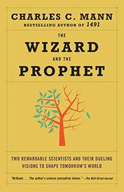 The Wizard and the Prophet: Two Remarkable Scientists and Their Battle to Shape Tomorrow's World