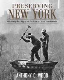 Preserving New York: Winning the Right to Protect a Citys Landmarks