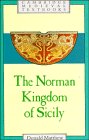 The Norman Kingdom of Sicily (Cambridge Medieval Textbooks)