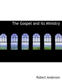 The Gospel and its Ministry