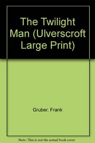 The Twilight Man (Ulverscroft Large Print Series)