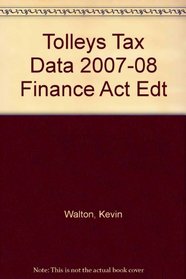 Tolleys Tax Data 2007-08 Finance Act Edt