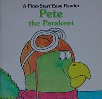 Pete the Parakeet (First-Start Easy Reader)
