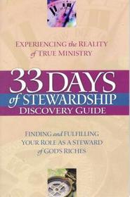 33 Days of Stewardship Discovery Guide (Expiriencing the Reality of True Ministry, Finding and Fullfilling Your Role As A Steward of Gods Riches)