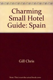 Charming Small Hotel Guide: Spain