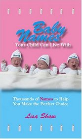 Baby Names Your Child Can Live With: Thousands Of Names To Help You Make The Perfect Choice