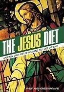 The Jesus Diet: An Easy Way for Christians to Lose Weight