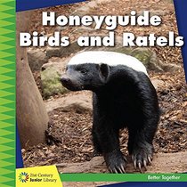 Honeyguide Birds and Ratels (21st Century Junior Library: Better Together)