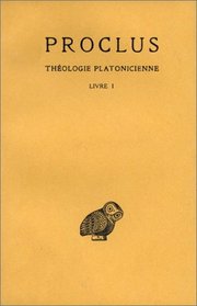 PROCLUS : Thologie platonicienne, livre I (livre non massicot)