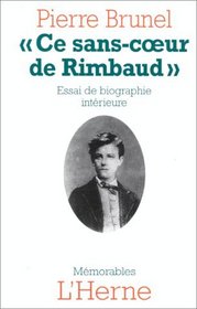 Ce sans-ceur de Rimbaud: Essai de biographie interieure (Memorables) (French Edition)