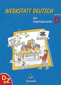 Werkstatt Deutsch als Zweitsprache. Arbeitsheft D