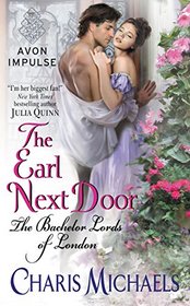 The Earl Next Door (Bachelor Lords of London, Bk 1)