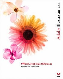 Adobe Illustrator CS2 Official JavaScript Reference (Visual Quickstart Guides)