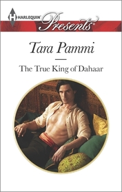 The True King of Dahaar (A Dynasty of Sand and Scandal) (Harlequin Presents, No 3288)
