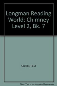 Longman Reading World: Chimney Level 2, Bk. 7