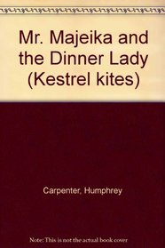 Mr. Majeika and the Dinner Lady (Kestrel Kites)