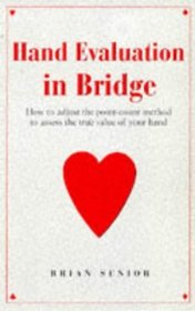 Hand Evaluation in Bridge: How to Adjust the Point-Count Method to Assess the True Value of Your Hand