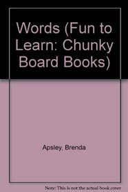 Words (Fun to Learn: Chunky Board Books)