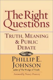 The Right Questions: Truth, Meaning  Public Debate