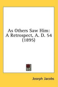 As Others Saw Him: A Retrospect, A. D. 54 (1895)