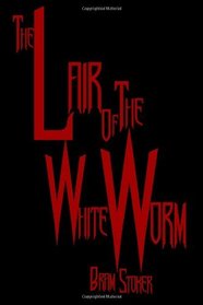 The Lair Of The White Worm: Cool Collector's Edition - Printed In Modern Gothic Fonts