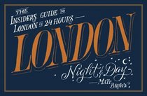 London Night & Day: The Insider's Guide to London in 24 Hours