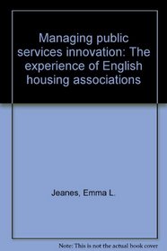 Managing Public Services Innovation: The Experience of English Housing Associations