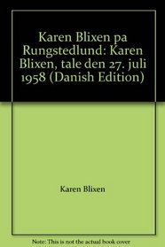 Karen Blixen pa Rungstedlund: Karen Blixen, tale den 27. juli 1958 (Danish Edition)