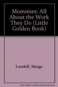 Mommies at Work (Little Golden Book)