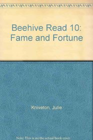 Beehive Read 10: Fame and Fortune