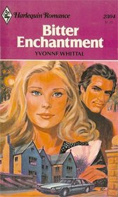 Bitter Enchantment (Harlequin Romance, No 2304)