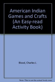 American Indian Games and Crafts (An Easy-read Activity Book)