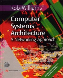 Computer Systems Architecture: a Networking Approach with Multimedia Communications: Applications, Networks, Protocols and Standards Value Pack