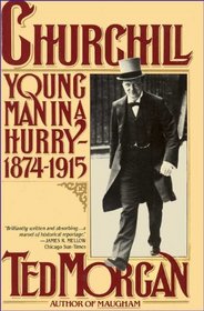 Churchill: Young Man in a Hurry, 1874-1915