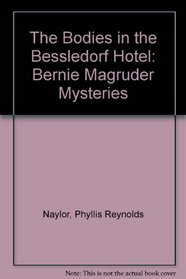 BODIES IN THE BESSLEDORF HOTEL, THE (Bernie Magruder Mysteries)