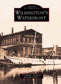 Wilmington's Waterfront, DE (Images of America (Arcadia Publishing))