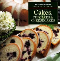 Cakes, Cupcakes  Cheesecakes (Williams-Sonoma Kitchen Library)