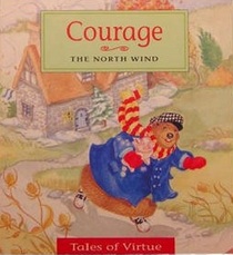 Courage: The North Wind (Tales of Virtue)