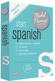 Start Spanish with the Michel Thomas Method (Michel Thomas Series)