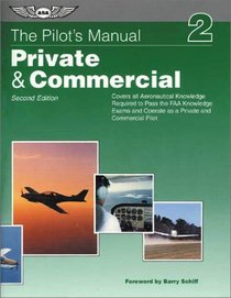 The Pilot's Manual: Private  Commercial (The Pilot's Manual Series)
