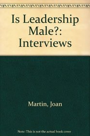 Is Leadership Male?: Interviews