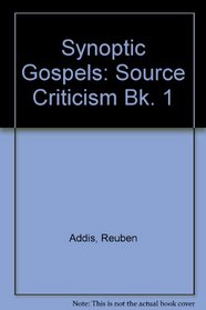 Synoptic Gospels: Source Criticism Bk. 1
