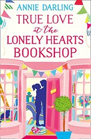 True Love at the Lonely Hearts Bookshop (Lonely Hearts Bookshop, Bk 2)