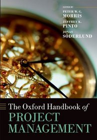 The Oxford Handbook of Project Management (Oxford Handbooks)