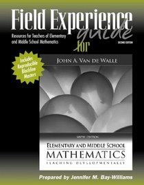 Field Experience Guide for Elementary and Middle School Mathematics: Teaching Developmentally