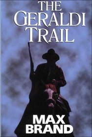 The Geraldi Trail: A Western Story (G K Hall Large Print Book Series)
